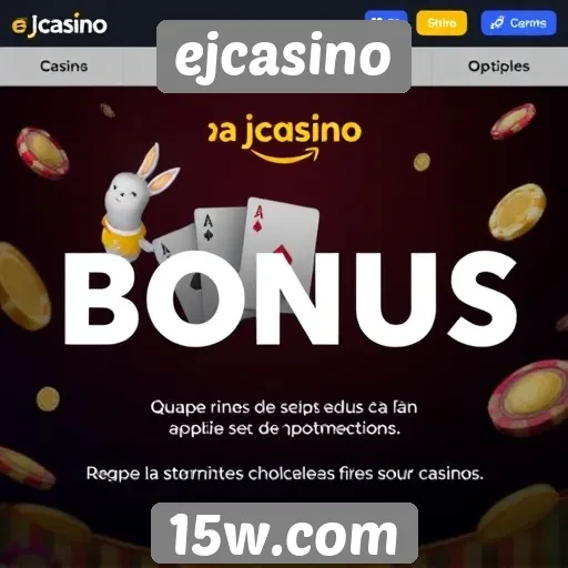Modalidades de bônus disponíveis no ejcasino